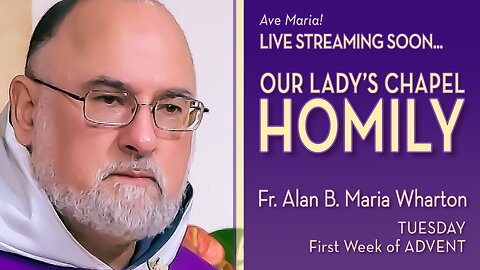 Tuesday of the First Week of Advent - December 2, 2025 - OLC HOMILY