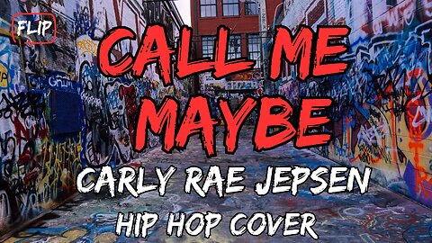 Call me Maybe - Carly Rae Jepsen - Flip ! Best Hip Hop Covers that will Blow Your Mind