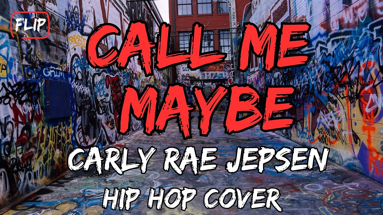 Call me Maybe - Carly Rae Jepsen - Flip ! Best Hip Hop Covers that will Blow Your Mind