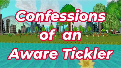 Confessions of an Aware Tickler - widescreen version animation October 2025