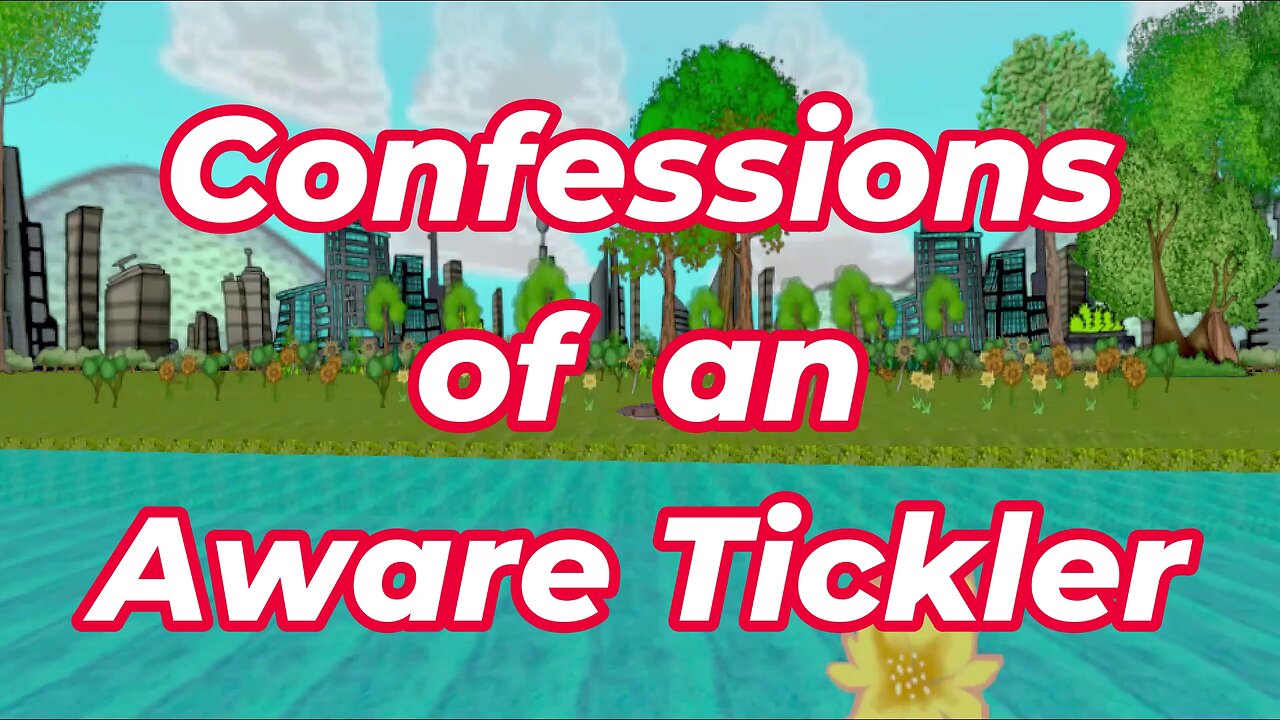 Confessions of an Aware Tickler - widescreen version animation October 2025