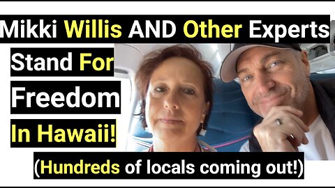 Hawaii Locals Standing Up Against Tyranny with Mikki Willis and Other Experts!
