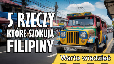 5 rzeczy które SZOKUJĄ Polaka na Filipinach