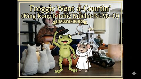 Froggie Went a-Courtin' (King Kong Kitchie Ki-Me-O) 🐸 Happy Ending Folk Song!