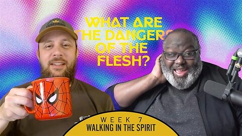 Walking in the Spirit: How the Works of the Flesh Sabotage Your Faith | Bible, Bros, & Brew