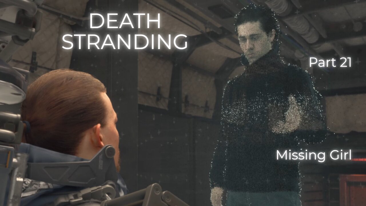 Death Stranding Part 21 - Missing Girl