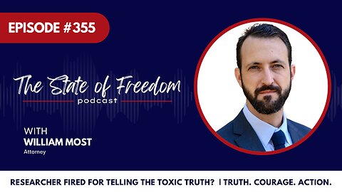 Researcher Fired for Telling the Toxic Truth? feat. William Most | Ep. 355
