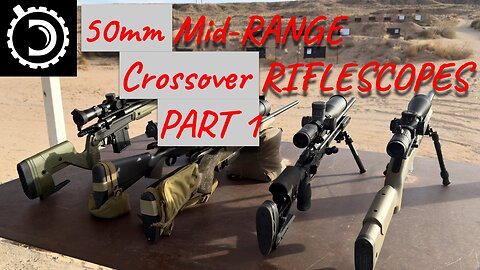 50mm Mid-Range Crossover Riflescopes, Part 1