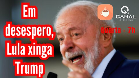 Lula parte pro ataque contra Trump