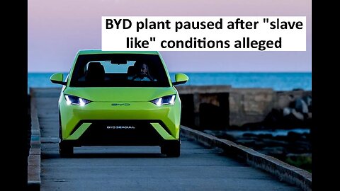 BYD Brazil plant shutdown over “slave like” conditions