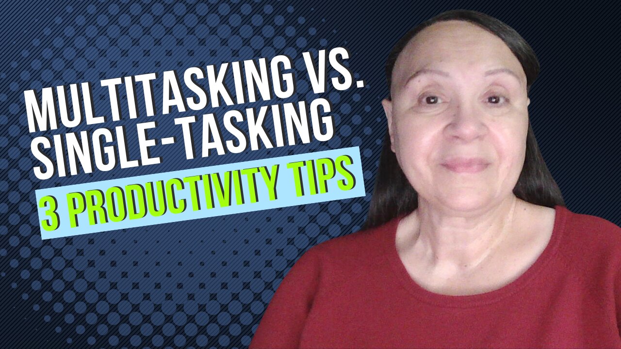 Multitasking vs. Single-Tasking: 3 Productivity Tips to Boost Your Focus