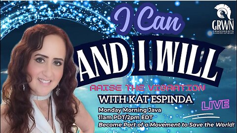 I Can and I Will! Raise the Vibration With Kat Espinda - Monday 2pm EDT