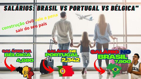 Salários: #brasil vs #portugal vs #bélgica construção civil vale a pena sair do seu país