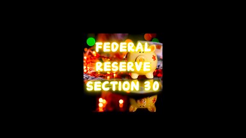 Federal Reserve Section 30