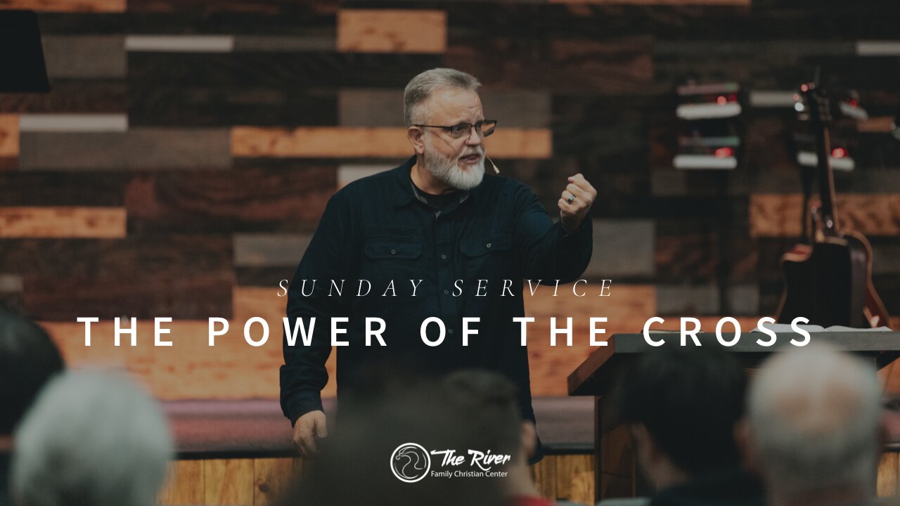 Sunday Service | The Power of the Cross | Pastor Deane Wagner