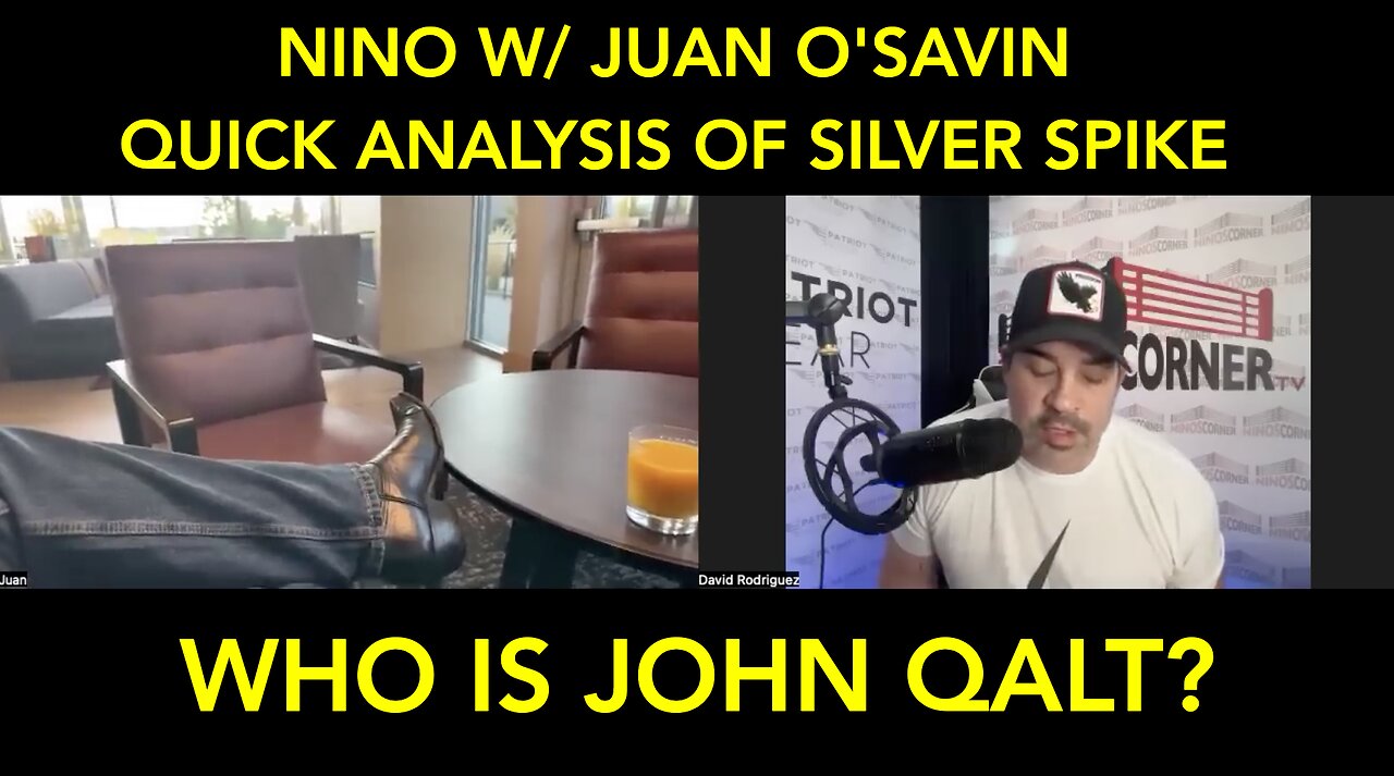 NINO W/ JUAN O'SAVIN BOMBSHELL! Xi Jinping Stroke Rumors Cause Silver 2 SKYROCKET! WHO IS JOHN QALT
