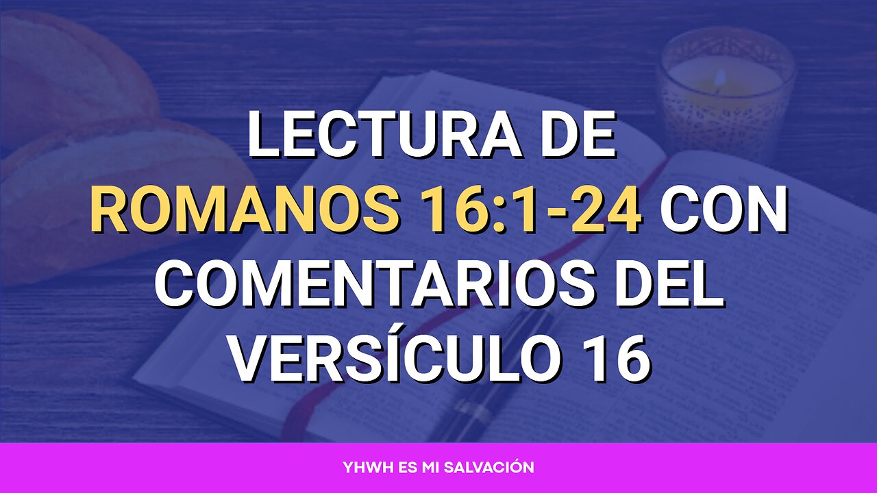📖 Lectura de Romanos 16:1-24 con comentarios del versículos 16
