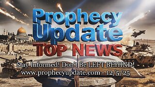 Prophecy Update Top News Headlines - (12/5/25)