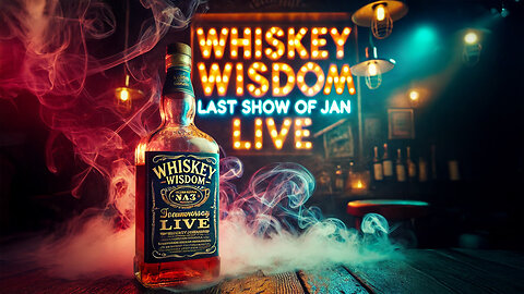 Whiskey Wisdom Live: January 31st Show