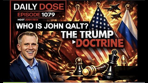 THE DAILY DOSE W/ JOSH REID. The Trump Doctrine. WHO IS JOHN QALT?