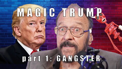 Magic Trump, Part 1: Gangster