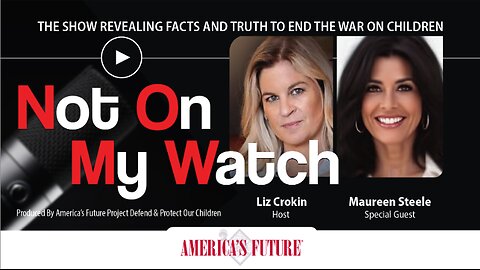 Not On My Watch Podcast – Episode 28 - Maureen Steele