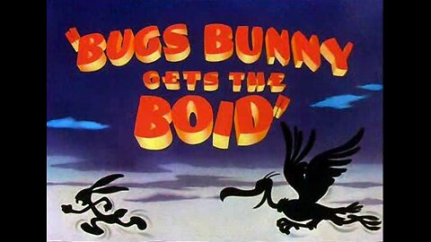 Merrie Melodies - Bugs Bunny - Bugs Bunny Gets the Boid (1942, animated short)