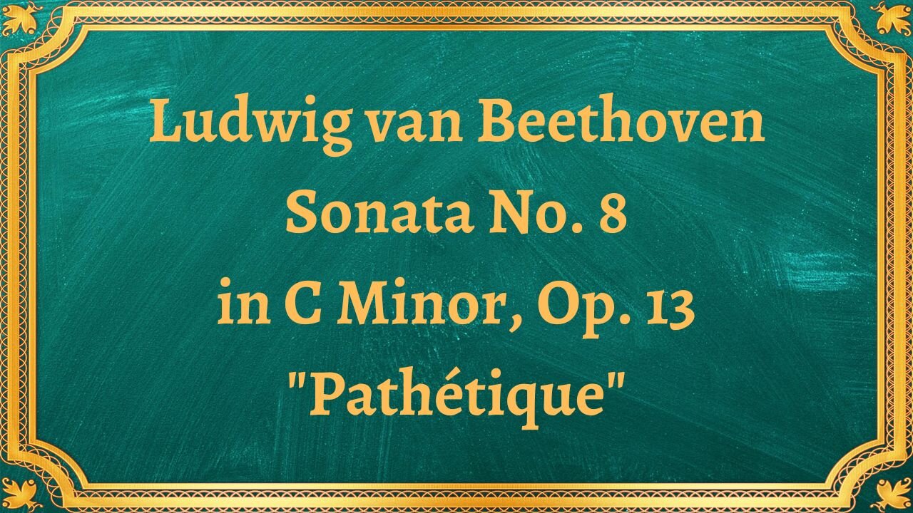 Ludwig van Beethoven Sonata No. 8 in C Minor, Op. 13 "Pathétique"