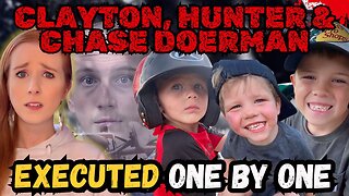 What Happened To Them Is Incredibly Heartbreaking- The Story of Clayton, Hunter & Chase Doerman