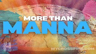 More Than Manna (11 am) | Crossfire Healing House