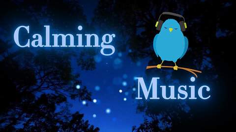 Unwind to Soothing Sounds Relaxing Music for Calm & Serenity!