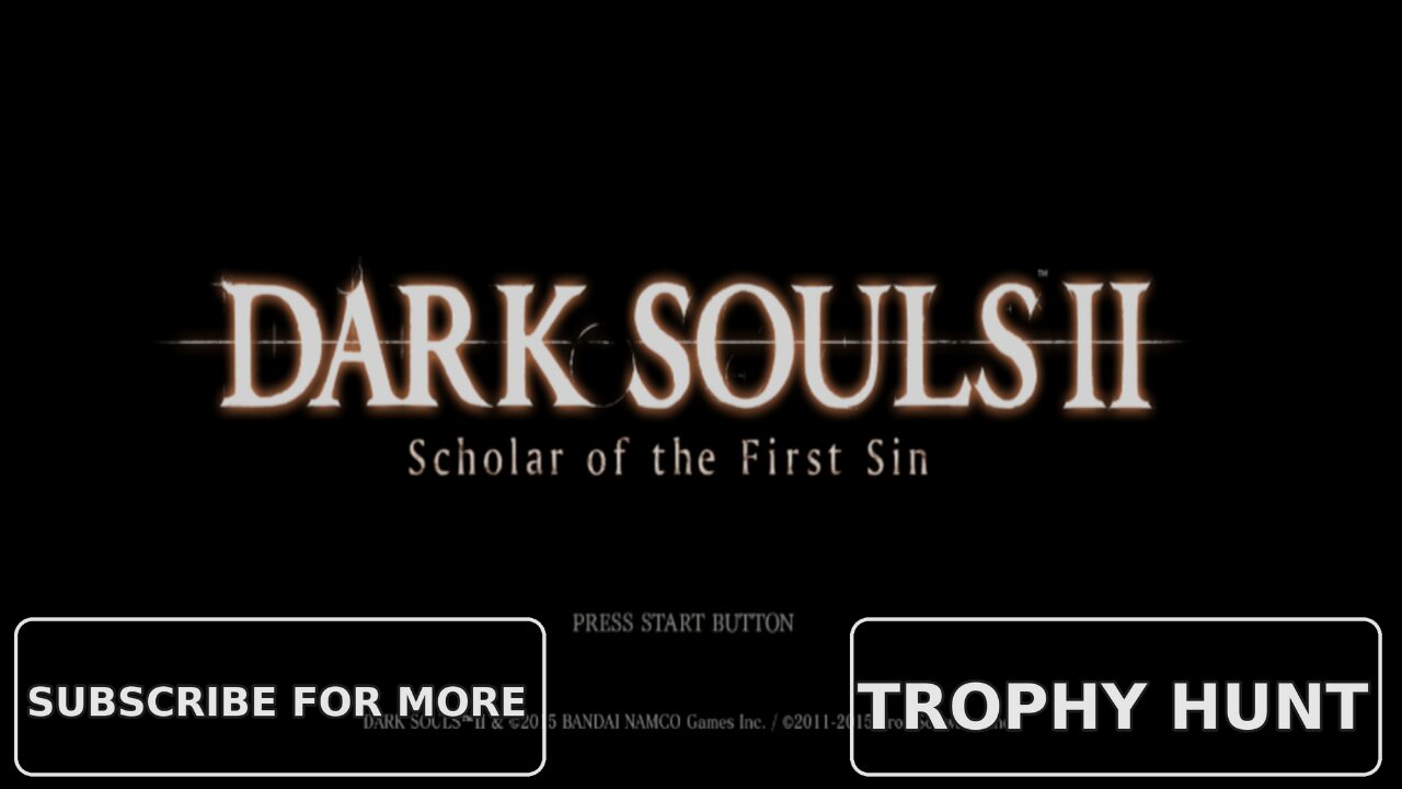 Dark Souls 2 A Trophy Hunters Journey Part 1