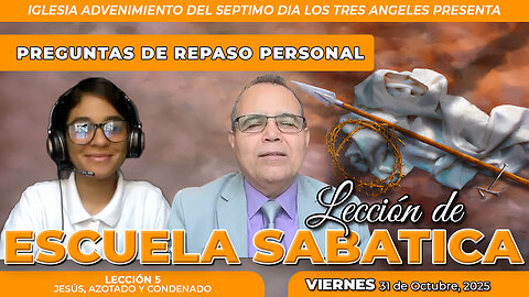 Viernes 31 de Octubre Lección de Escuela Sabática Pr. Orlando Enamorado