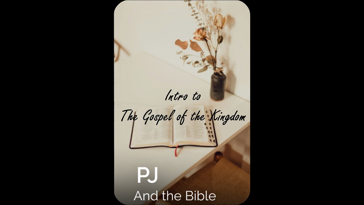 Intro to The Gospel of the Kingdom