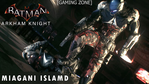 Batman Arkham Knight Walkthrough Gameplay EP~4 MIAGANI ISLAND