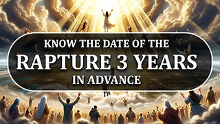Know the Date of the Rapture 3 Years in Advance 02/10/2026