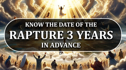 Know the Date of the Rapture 3 Years in Advance 02/10/2026