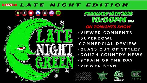Late Night Green LIVE 🌿 Super Bowl Commercials, Weed News & Viewer Sesh