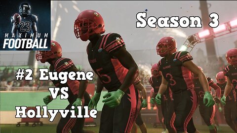 Maximum Football | Dynasty Mode Season 3 | Eugene VS Hollyville
