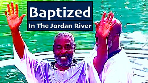 Baptized In The Jordan River || In The Name Of Jesus Christ !!