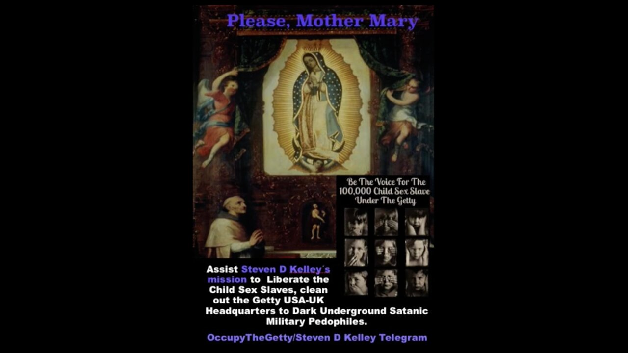 @StevenDKelley @Mother Mary Aids The Children Under The Getty