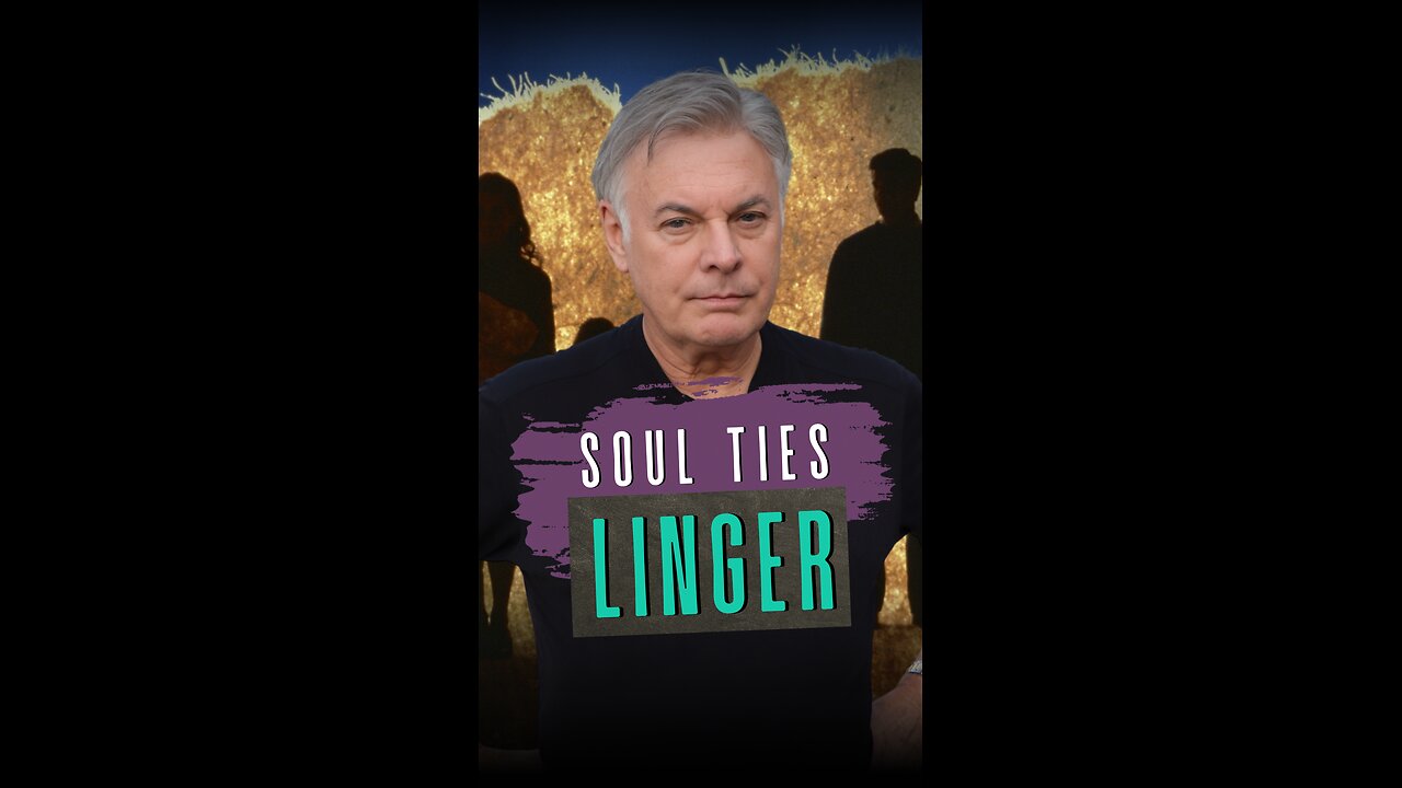 Soul Ties Linger