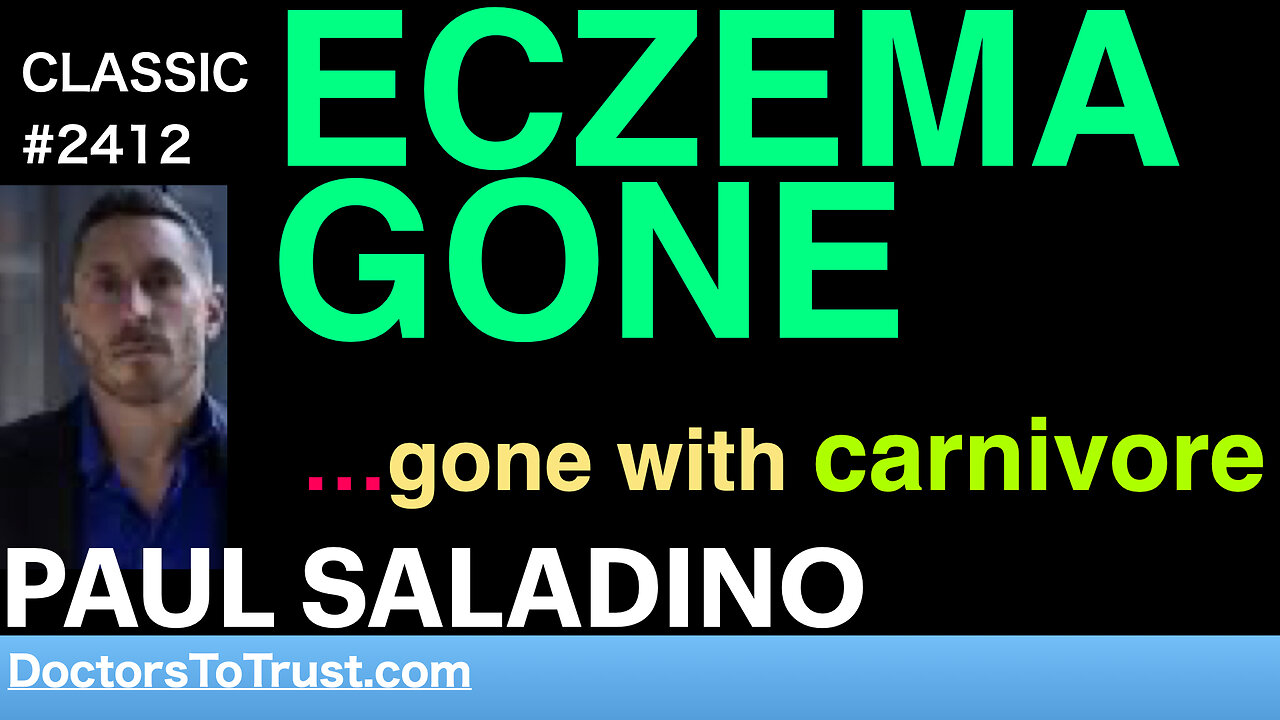 PAUL SALADINO classic | ECZEMA GONE …gone with carnivore