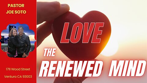 Love, The Renewed Mind