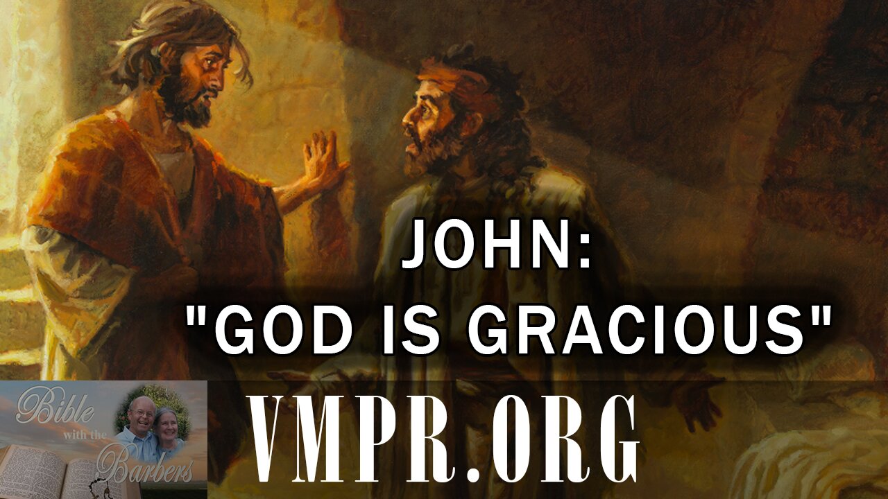 23 Dec 25, Bible with the Barbers: John: "God Is Gracious"