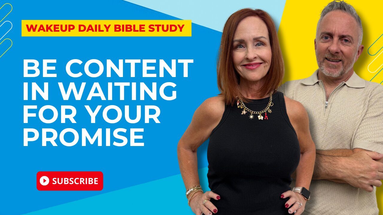 Be Content in Waiting for Your Promise