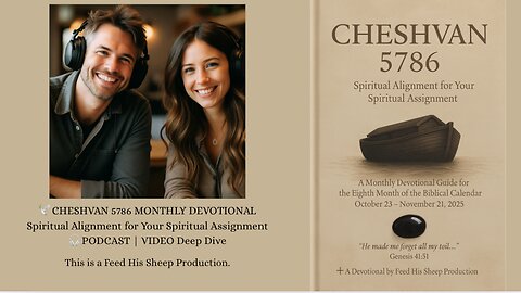 CHESHVAN 5786 MONTHLY DEVOTIONAL Spiritual Alignment for Your Spiritual Assignment Video Deep Dive