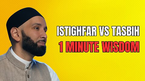 Islamic Reminder: Istighfar vs. Tasbih: Omar Suleiman Reveals What Every Muslim Should Know