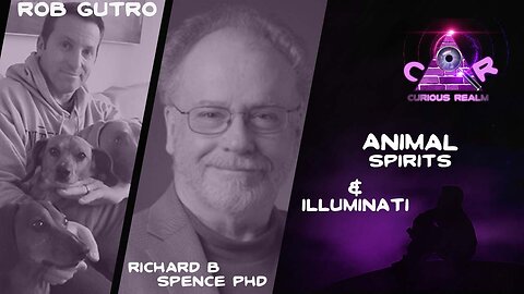 CR Ep 164: Animal Spirits with Rob Gutro & Illuminati with Richard B Spence, PhD