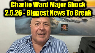 Charlie Ward Major Shock 2.5.26 - Biggest News To Break